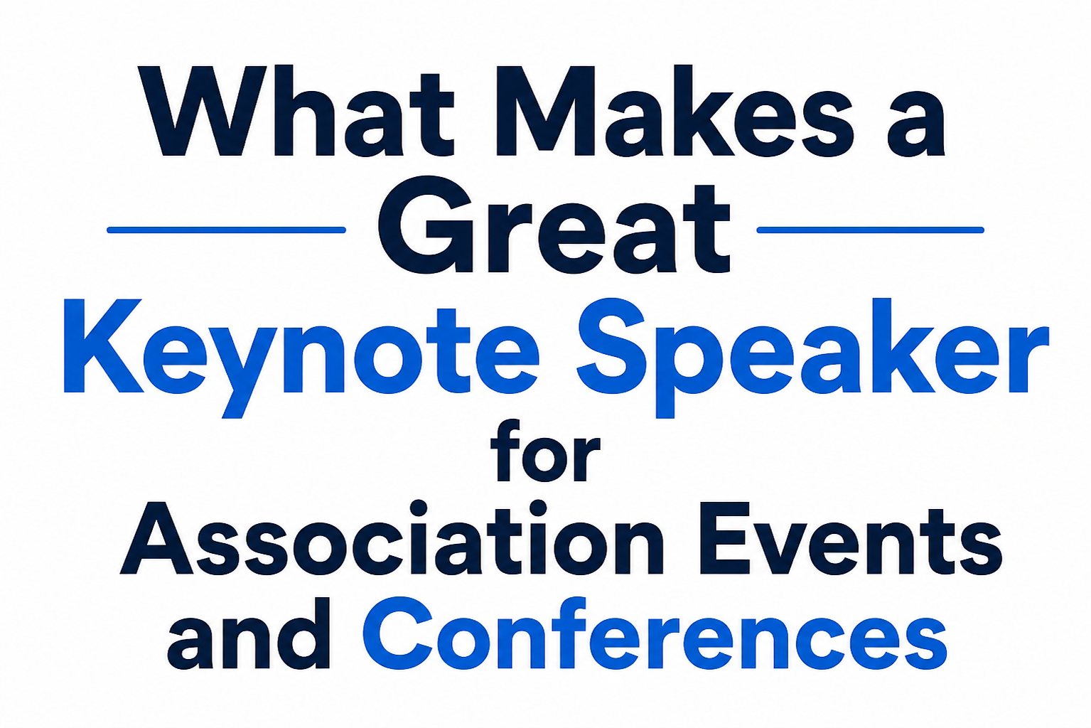 What Makes a Great Keynote Speaker for Association Events and Conferences